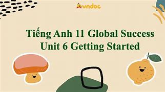 Tiếng Anh Lớp 6 Global Success Unit 11 Getting Started